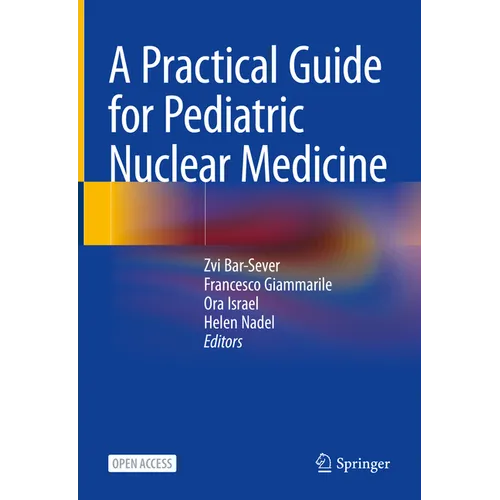 A Practical Guide for Pediatric Nuclear Medicine - Hardcover