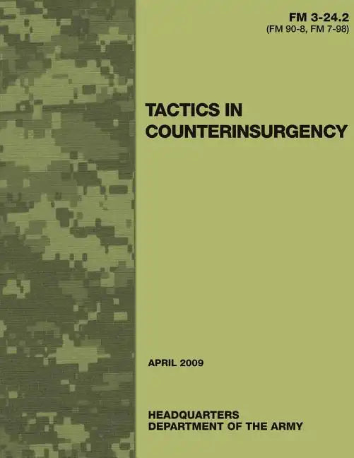Tactics in Counterinsurgency (FM 3-24.2 / 90-8 / 7-98) - Paperback