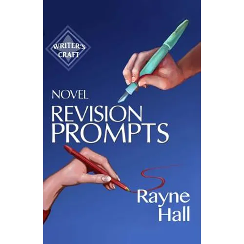 Novel Revision Prompts: Make Your Good Book Great - Self-Edit Your Plot, Scenes & Style - Paperback