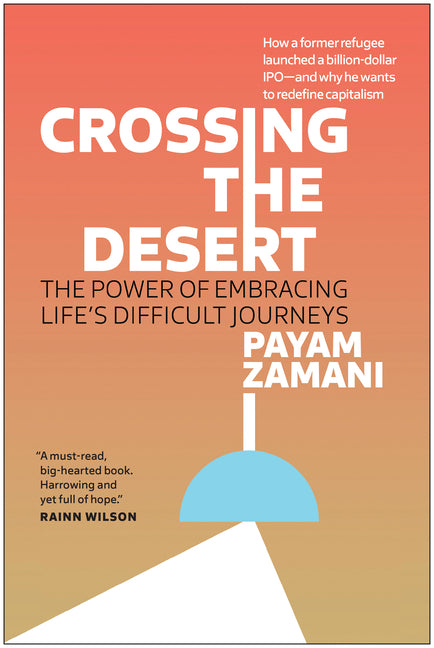 Crossing the Desert: The Power of Embracing Life's Difficult Journeys - Hardcover