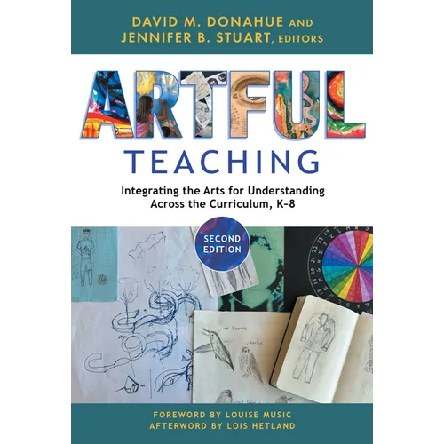 Artful Teaching: Integrating the Arts for Understanding Across the Curriculum, K-8 - Paperback