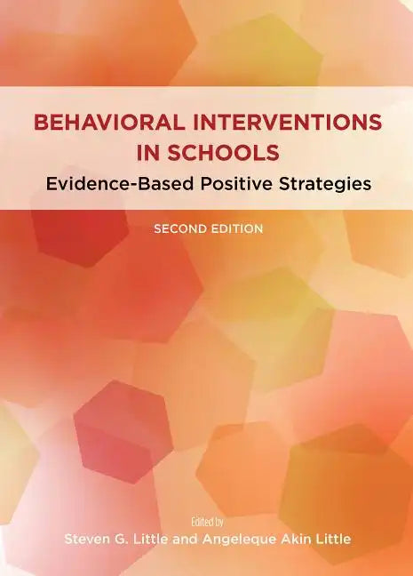 Behavioral Interventions in Schools: Evidence-Based Positive Strategies - Hardcover
