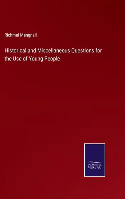 Historical and Miscellaneous Questions for the Use of Young People - Hardcover