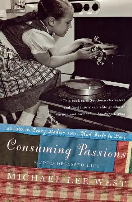 Consuming Passions: A Food-Obsessed Life - Paperback