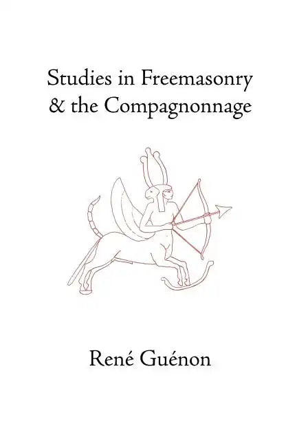 Studies in Freemasonry and the Compagnonnage - Paperback