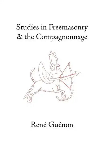 Studies in Freemasonry and the Compagnonnage - Paperback