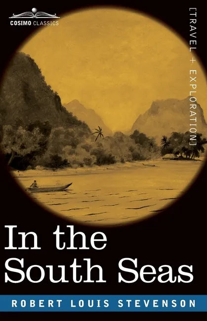 In the South Seas: Being an Account of Experiences and Observations in the Marquesas, Paumotus and Gilbert Islands in the Course of Two C - Paperback