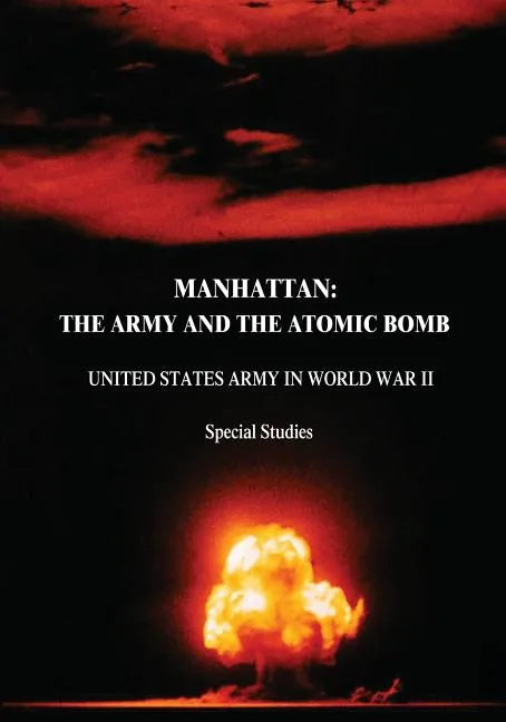 Manhattan: The Army and the Atomic Bomb - Paperback