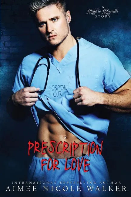 Prescription for Love: (Road to Blissville, #7) - Paperback