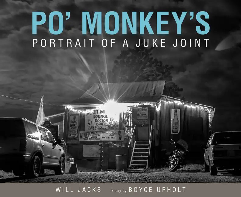 Po' Monkey's: Portrait of a Juke Joint - Hardcover