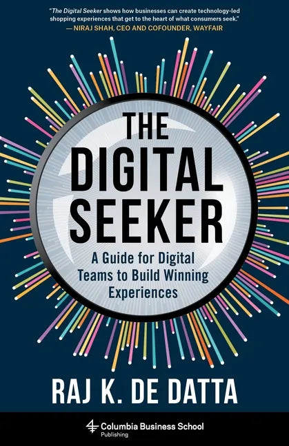 The Digital Seeker: A Guide for Digital Teams to Build Winning Experiences - Hardcover