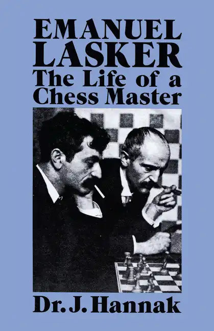 Emanuel Lasker: The Life of a Chess Master - Paperback
