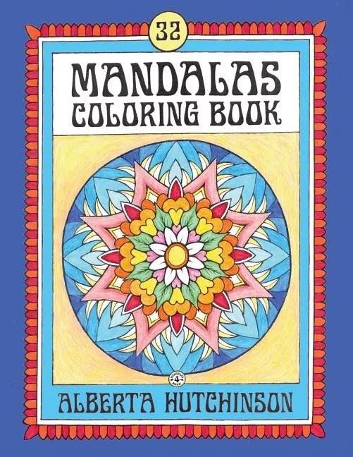Mandalas Coloring Book No. 4: 32 New Unframed Round Mandalas - Paperback