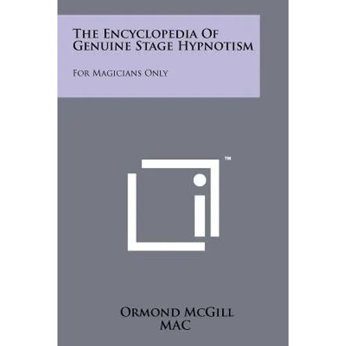 The Encyclopedia Of Genuine Stage Hypnotism: For Magicians Only - Paperback