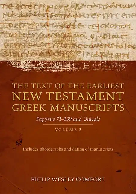 The Text of the Earliest New Testament Greek Manuscripts: Volume 2, Papyri 75--139 and Uncials - Hardcover