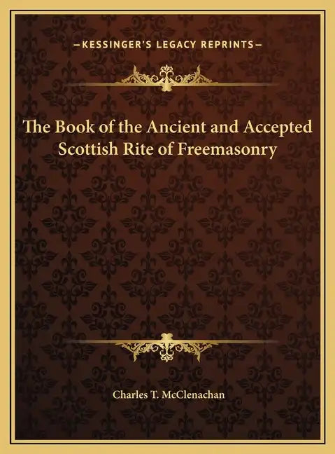 The Book of the Ancient and Accepted Scottish Rite of Freemasonry - Hardcover
