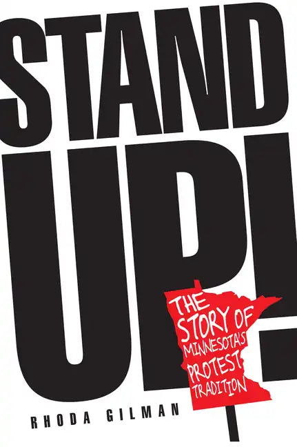 Stand Up!: The Story of Minnesota's Protest Tradition - Paperback