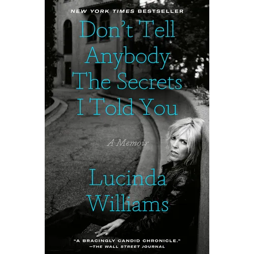 Don't Tell Anybody the Secrets I Told You: A Memoir - Paperback