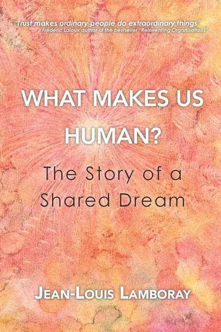 What Makes Us Human?: The Story of a Shared Dream - Paperback