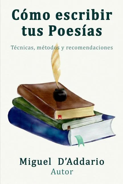 Como escribir tus poesías: Técnicas, mètodos y recomendaciones - Paperback