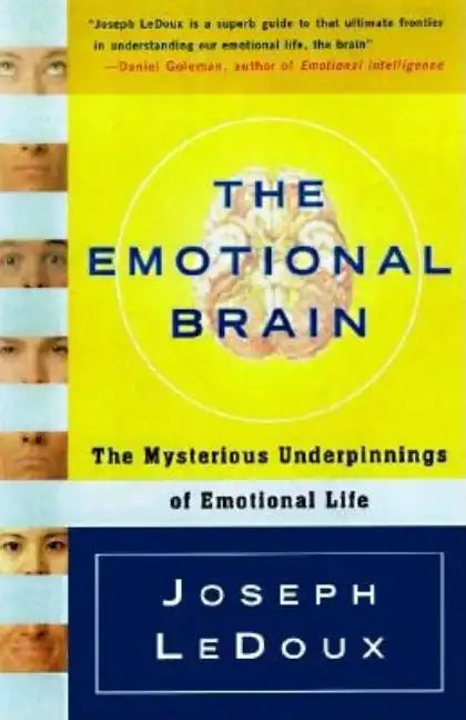 The Emotional Brain: The Mysterious Underpinnings of Emotional Life - Paperback