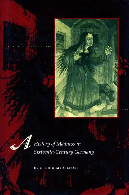 A History of Madness in Sixteenth-Century Germany - Paperback
