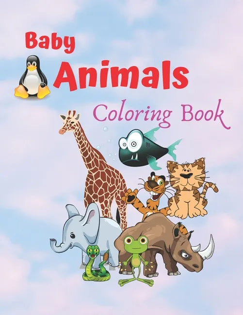Baby Animals Coloring Book: An Adult Coloring Book Featuring Super Cute and Adorable Baby Animals for Stress Relief and Relaxation - Paperback