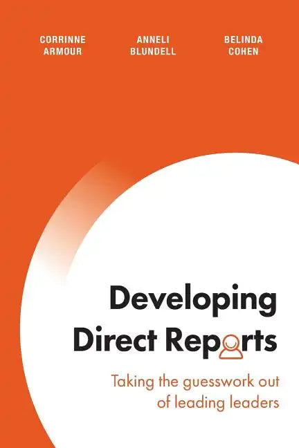 Developing Direct Reports: Taking the guesswork out of leading leaders - Paperback
