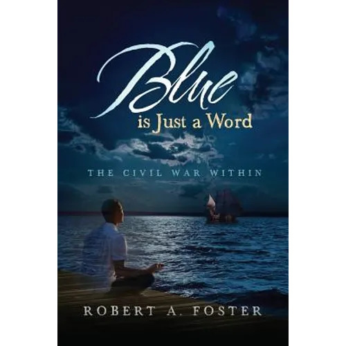 Blue is Just a Word: The Civil War Within - Paperback