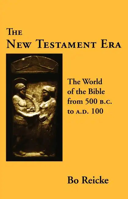 The New Testament Era: The World of the Bible from 500 B. C. to A. D. 100 - Paperback