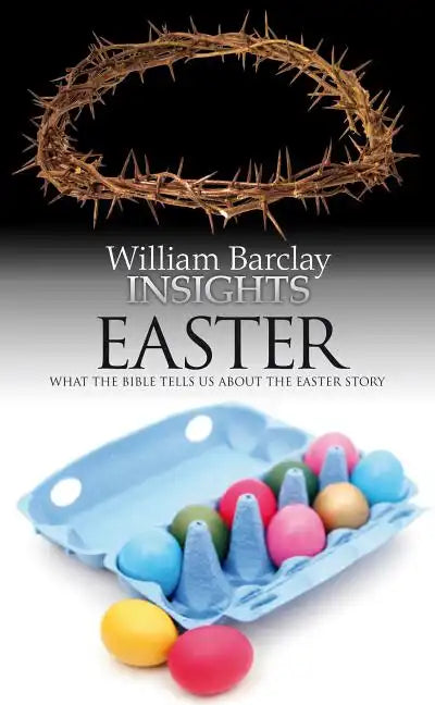 Insights: Easter: What the Bible Tells Us about the Easter Story - Paperback