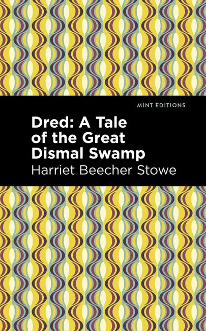 Dred: A Tale of the Great Dismal Swamp - Hardcover