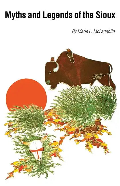 Myths and Legends of the Sioux - Paperback
