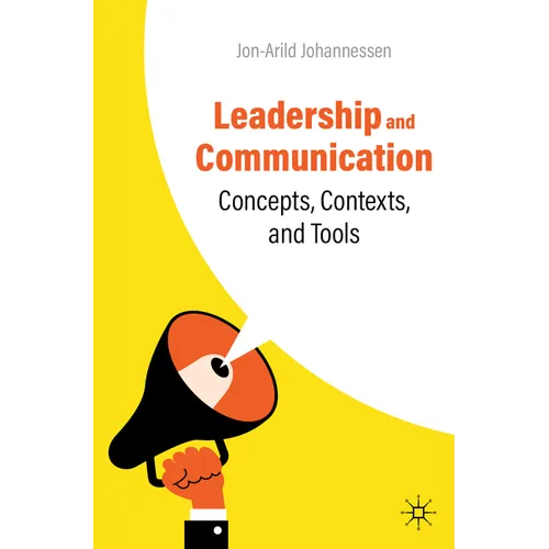 Leadership and Communication: Concepts, Contexts, and Tools - Paperback