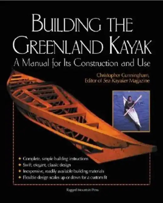 Building the Greenland Kayak: A Manual for Its Contruction and Use - Paperback