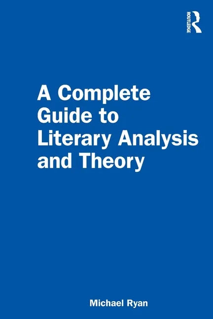 A Complete Guide to Literary Analysis and Theory - Paperback