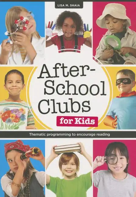 After-School Clubs for Kids: Thematic Programming to Encourage Reading - Paperback