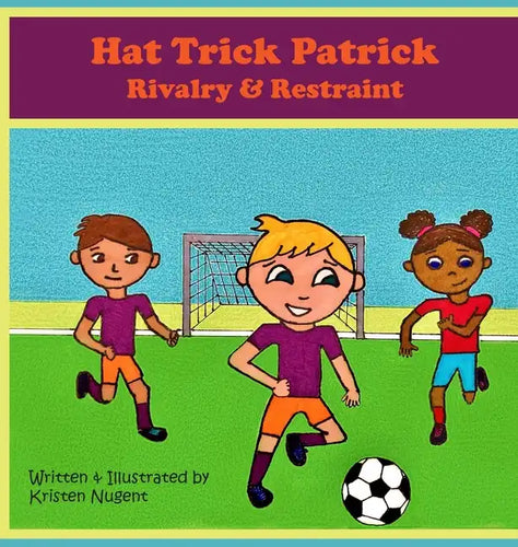 Hat Trick Patrick: Rivalry & Restraint - Hardcover