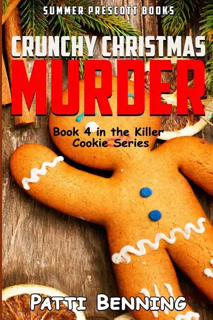 Crunchy Christmas Murder: Killer Cookie Cozy Mysteries, Book 4 - Paperback