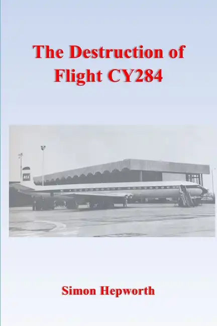 The Destruction of Flight CY284 - Paperback