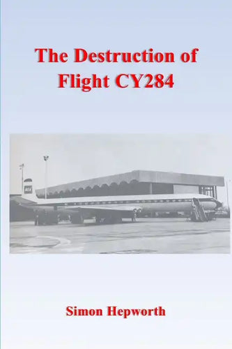 The Destruction of Flight CY284 - Paperback