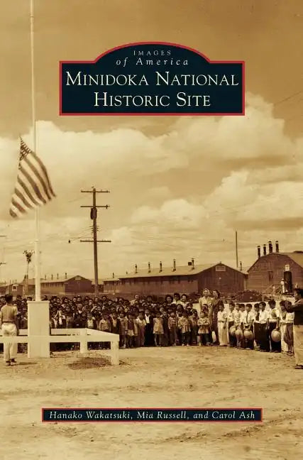 Minidoka National Historic Site - Hardcover