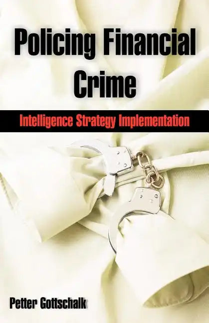 Policing Financial Crime: Intelligence Strategy Implementation - Paperback