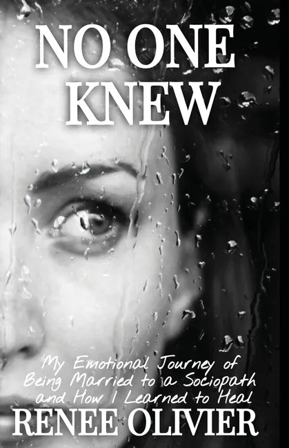 No One Knew: My Emotional Journey of Being Married to a Sociopath and How I Learned to Heal - Paperback