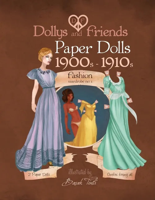 Dollys and Friends paper dolls: 1900s - 1910s Fashion Wardrobe No: 1 - Paperback