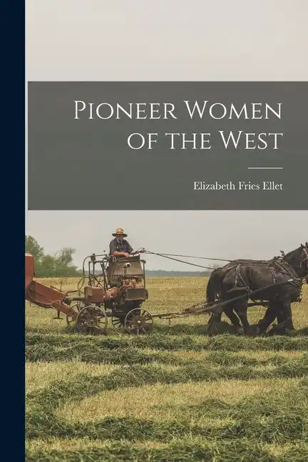 Pioneer Women of the West - Paperback