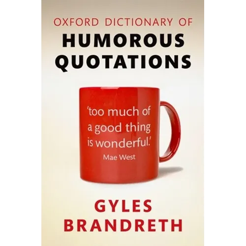 Oxford Dictionary of Humorous Quotations - Hardcover