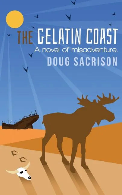 The Gelatin Coast: A Novel of Misadventure - Paperback