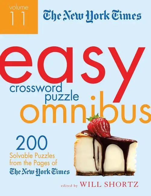 The New York Times Easy Crossword Puzzle Omnibus, Volume 11: 200 Solvable Puzzles from the Pages of the New York Times - Paperback
