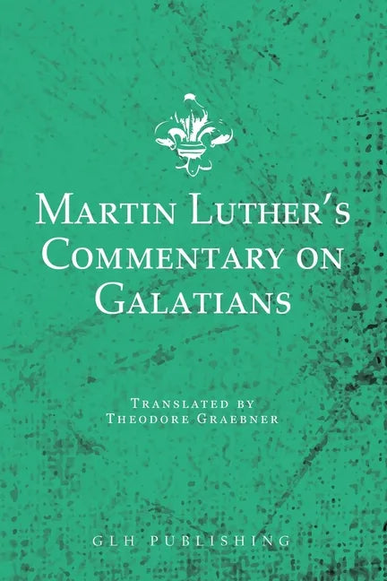 Martin Luther's Commentary on Galatians - Paperback